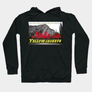 A Date with Yellowjackets Hoodie